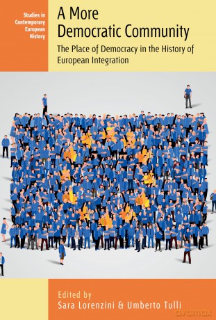 A More Democratic Community: The Place of Democracy in the History of European Integration: 29 [KSIĄŻKA]