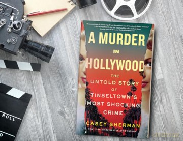 A Murder in Hollywood: The Untold Story of Tinseltown's Most Shocking Crime [KSIĄŻKA]