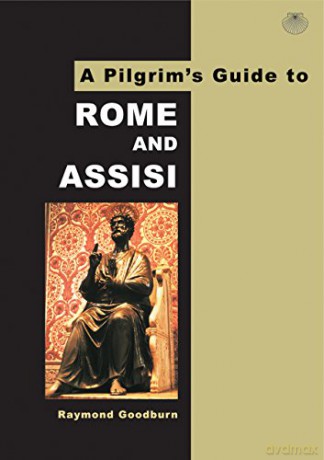 A Pilgrim's Guide to Rome and Assisi: With Other Italian Shrines: No. 4 [KSIĄŻKA]