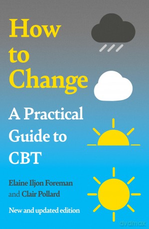A Practical Guide to CBT: How to Change [KSIĄŻKA]