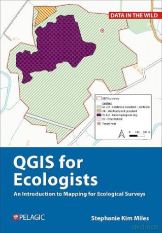 A Practical Guide to QGIS for Ecologists [KSIĄŻKA]