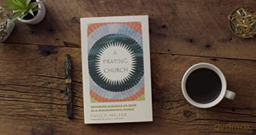 A Praying Church: Becoming a People of Hope in a Discouraging World [KSIĄŻKA]