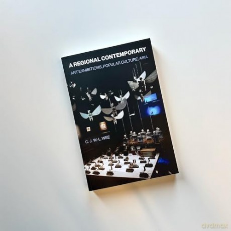 A Regional Contemporary: Art Exhibitions, Popular Culture, Asia [KSIĄŻKA]