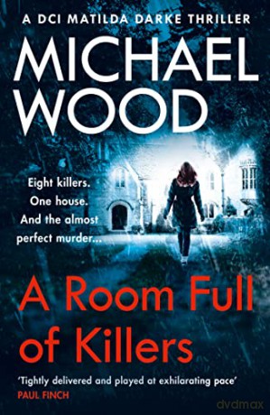 A Room Full of Killers: A gripping crime thriller with twists you won't see coming: Book 3 [KSIĄŻKA]
