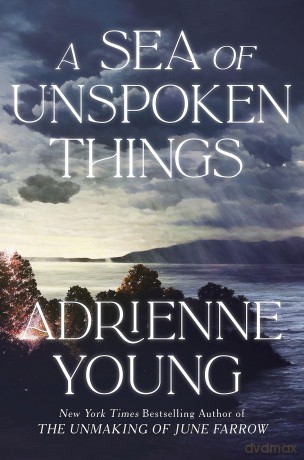 A Sea of Unspoken Things: the new magical mystery from the bestselling author of Spells for Forgetting [KSIĄŻKA]