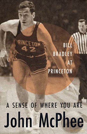 A Sense of Where You Are: Bill Bradley at Princeton [KSIĄŻKA]