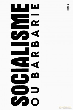 A Socialisme ou Barbarie Anthology: Autonomy, Critique and Revolution in the Age of Bureaucratic Capitalism: An Anthology [KSIĄŻKA]