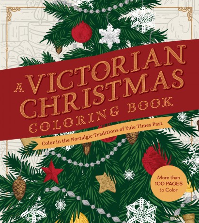 A Victorian Christmas Coloring Book: Color in the Nostalgic Traditions of Yule Times Past - More than 100 Pages to Color [KSIĄŻKA]