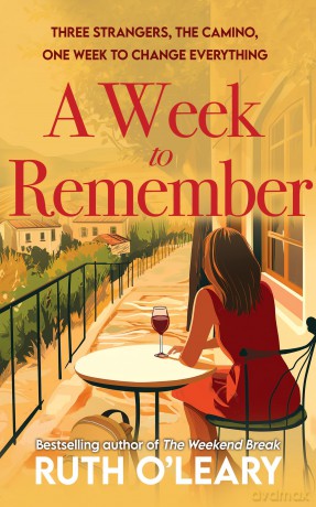 A Week To Remember - Three strangers, the Camino, one week to change everything. [KSIĄŻKA]