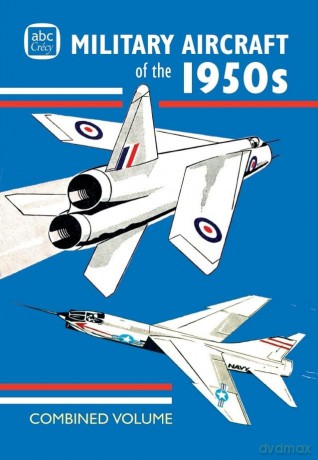 abc Military Aircraft of the 1950s Combined Volume [KSIĄŻKA]