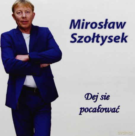 Mirosław Szołtysek: Dej się pocałować [CD]