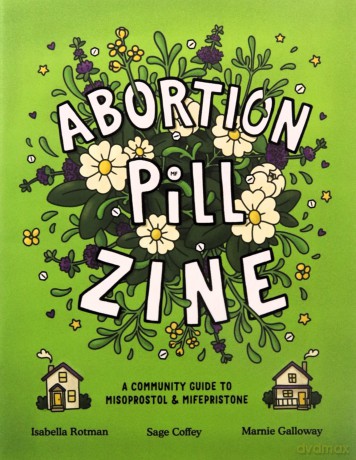 Abortion Pill Zine: Community Guide to Misoprostol & Mifepristone, A [KOMIKS]