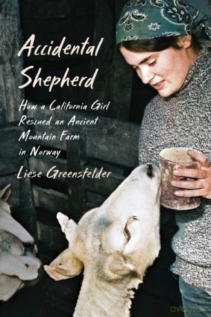 Accidental Shepherd: How a California Girl Rescued an Ancient Mountain Farm in Norway [KSIĄŻKA]