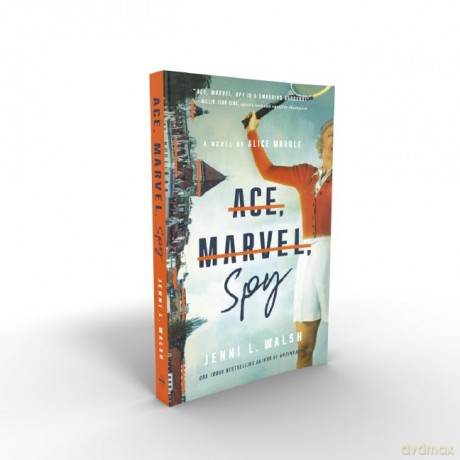 Ace, Marvel, Spy: A Novel of Alice Marble [KSIĄŻKA]