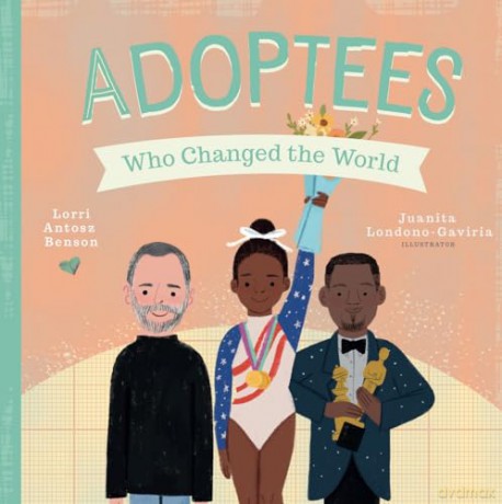 Adoptees Who Changed the World: A Board Book [KSIĄŻKA]