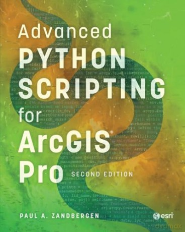 Advanced Python Scripting for ArcGIS Pro [KSIĄŻKA]