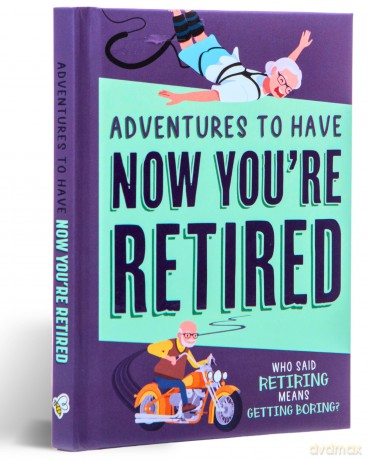 Adventures To Have Now You're Retired Gift Book: Funny Retirement Gifts [KSIĄŻKA]