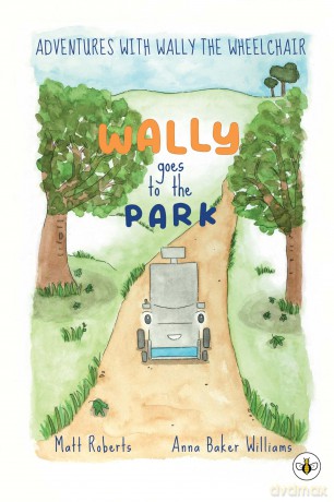 Adventures with Wally the Wheelchair: Wally Goes to the Park [KSIĄŻKA]
