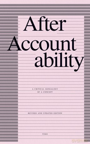 After Accountability: A Critical Genealogy of a Concept [KSIĄŻKA]