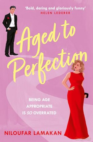Aged to Perfection: A funny and feel-good later-in-life romantic comedy - the perfect gift for Mother's Day 2025! [KSIĄŻKA]
