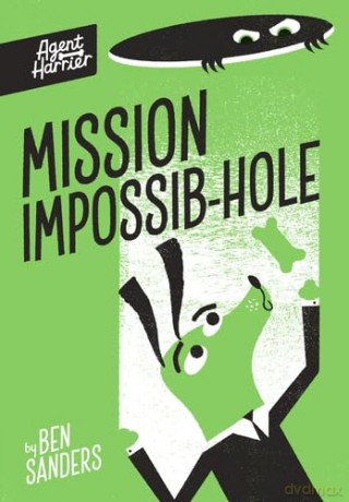 Agent Harrier: Mission Impossib-hole [KSIĄŻKA]