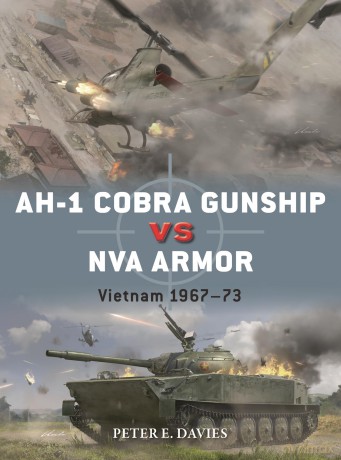 AH-1 Cobra Gunship vs NVA Armour: Vietnam 1967-73: 140 [KSIĄŻKA]