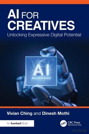 AI for Creatives: Unlocking Expressive Digital Potential [KSIĄŻKA]