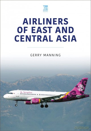 Airliners of East and Central Asia [KSIĄŻKA]