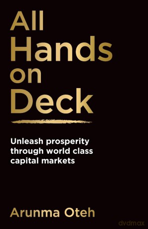 All Hands on Deck: Unleash prosperity through world class capital markets [KSIĄŻKA]