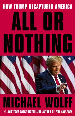 All or Nothing: How Trump Recaptured America [KSIĄŻKA]