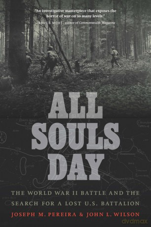 All Souls Day: The World War II Battle and the Search for a Lost U.S. Battalion [KSIĄŻKA]