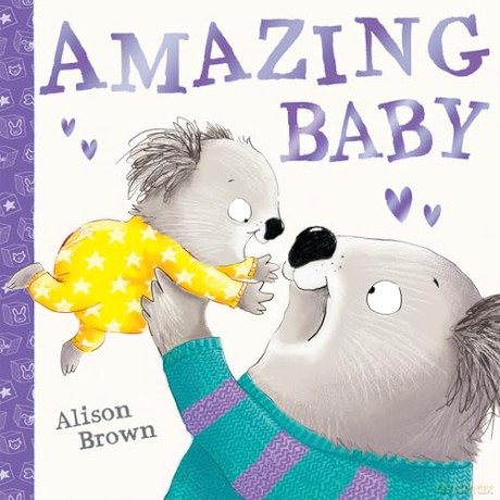 Amazing Baby: A super cute illustrated children's book celebrating babies, new for 2025! [KSIĄŻKA]