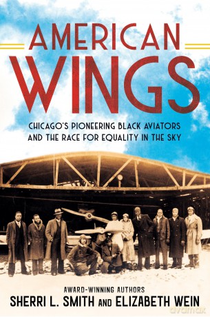 American Wings: Chicago's Pioneering Black Aviators and the Race for Equality in the Sky [KSIĄŻKA]