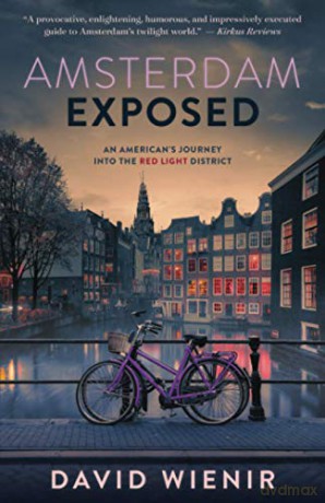 Amsterdam Exposed: An American's Journey Into The Red Light District [KSIĄŻKA]