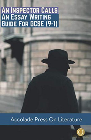 An Inspector Calls: Essay Writing Guide for GCSE [KSIĄŻKA]