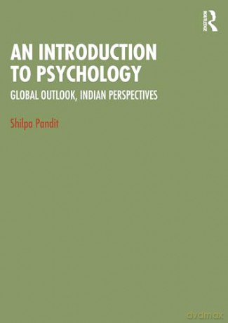An Introduction to Psychology: Global Outlook, Indian Perspectives [KSIĄŻKA]