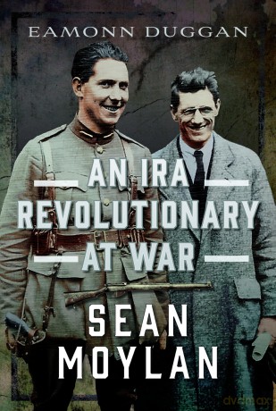 An IRA Revolutionary at War: Sean Moylan [KSIĄŻKA]