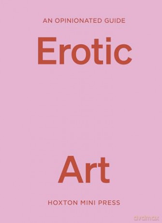 An Opinionated Guide to Erotic Art [KSIĄŻKA]