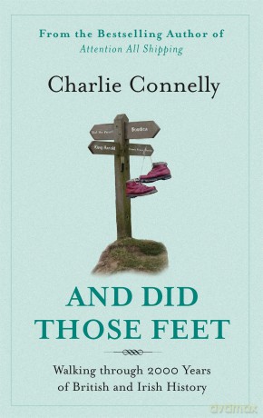 And Did Those Feet: Walking Through 2000 Years of British and Irish History [KSIĄŻKA]