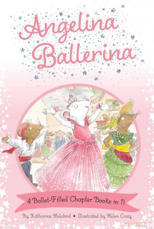 Angelina Ballerina 4 Ballet-Filled Chapter Books in 1!: Best Big Sister Ever!; Angelina Ballerina's Ballet Tour; Angelina Ballerina and the Dancing Princess; Angelina Ballerina and the Fancy Dress Day [KSIĄŻKA]