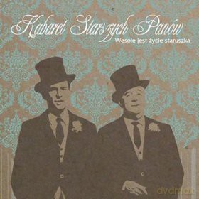 Kabaret Starszych Panów: Wesołe Jest Życie Staruszka [CD]