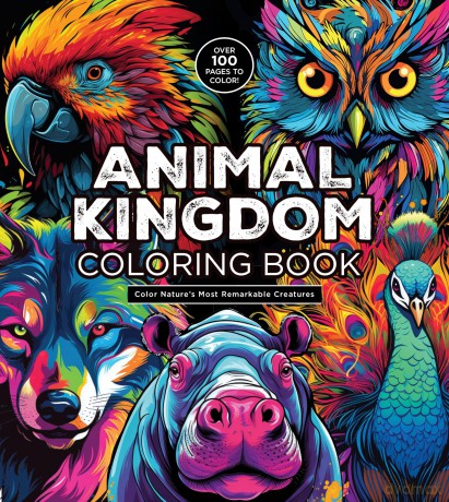 Animal Kingdom Coloring Book: Color Nature's Most Remarkable Creatures - Over 100 Pages to Color! [KSIĄŻKA]