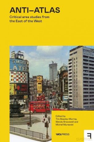 Anti-Atlas: Critical Area Studies from the East of the West [KSIĄŻKA]