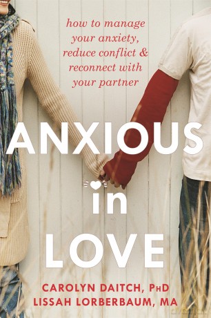 Anxious in Love: How to Manage Your Anxiety, Reduce Conflict, and Reconnect with Your Partner [KSIĄŻKA]