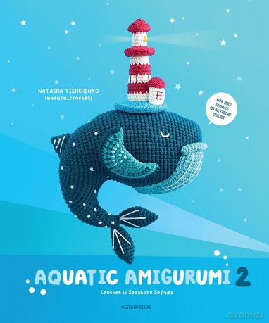 Aquatic Amigurumi 2: Crochet 15 Seashore Softies [KSIĄŻKA]