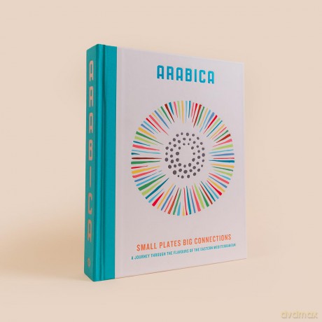 Arabica: Small Plates, Big Connections: A journey through the flavours of the Eastern Mediterranean [KSIĄŻKA]