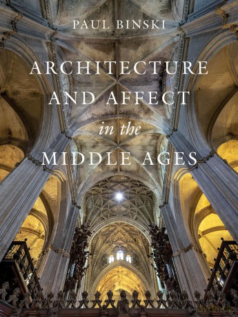 Architecture and Affect in the Middle Ages [KSIĄŻKA]