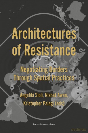 Architectures of Resistance: Negotiating Borders Through Spatial Practices [KSIĄŻKA]