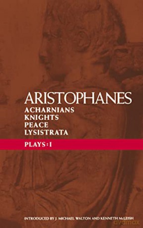 Aristophanes Plays: 1: Acharnians; Knights; Peace; Lysistrata: v.1 [KSIĄŻKA]