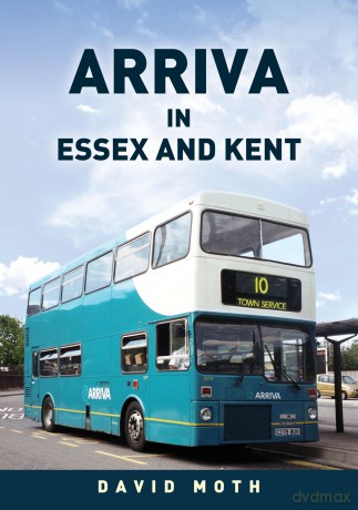 Arriva in Essex and Kent [KSIĄŻKA]